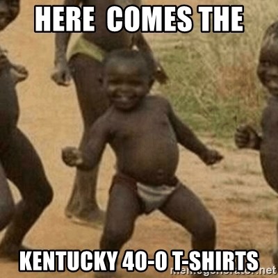 here-comes-the-kentucky-40-0-t-shirts.jpg
